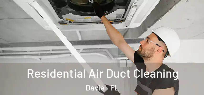  Residential Air Duct Cleaning Davie - FL